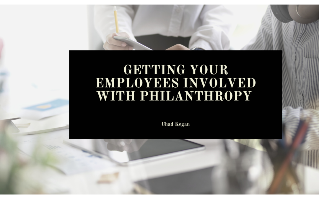 Getting your Employees Involved with Philanthropy
