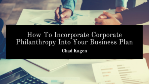 Chad Kagen Corporate Philanthropy