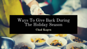 Chad Kagen Giving Back Holiday Season