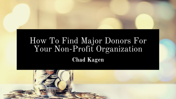 How To Find Major Donors For Your Non-Profit Organization