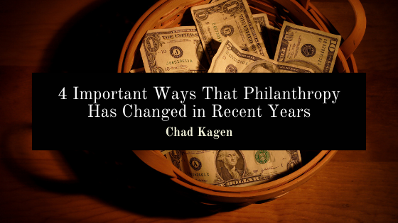 Chad Kagen Philanthropy Has Changed
